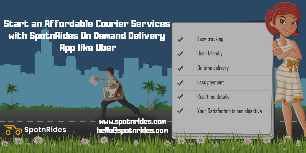 Start an Affordable Courier Services with SpotnRides On Demand Delivery App like Uber