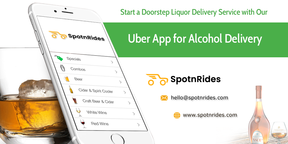 Start A Doorstep Liquor Delivery Service With Our Uber App For Alcohol Delivery Spotnrides