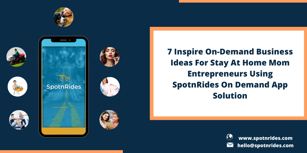 7 Inspire On Demand Business Ideas For Stay At Home Mom 7 Inspire On Demand Business Ideas For