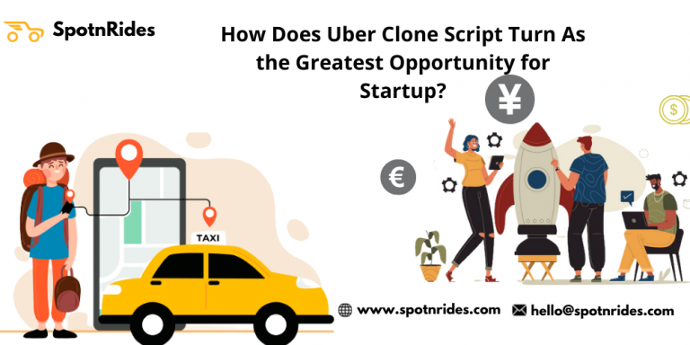 How Does Uber Clone Script Turn As the Greatest Opportunity for Startup ...