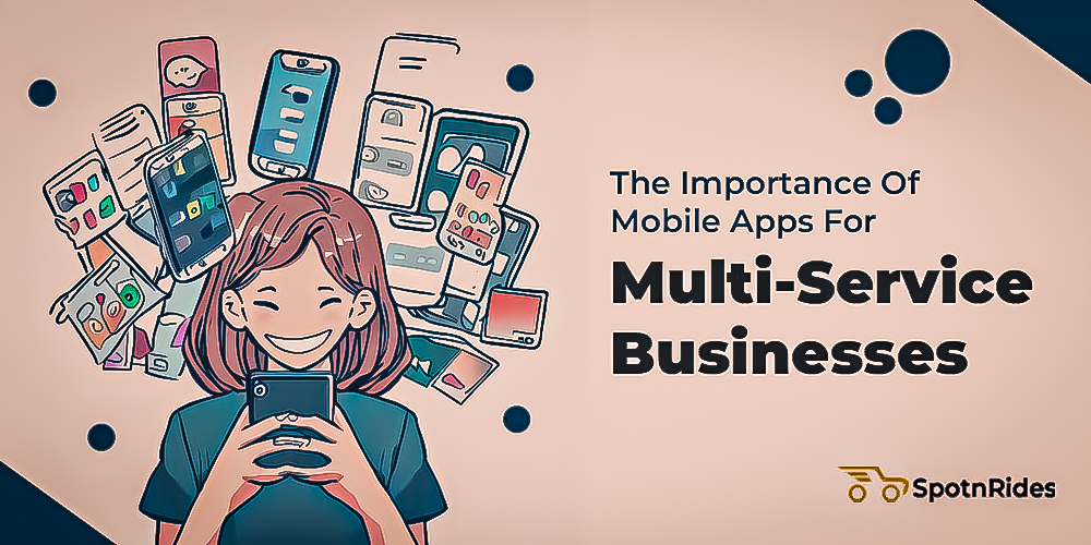 The Importance Of Mobile Apps For Multi-Service Businesses