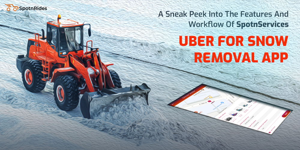 A Sneak Peek Into The Features And Workflow Of SpotnServices Uber For Snow Removal App