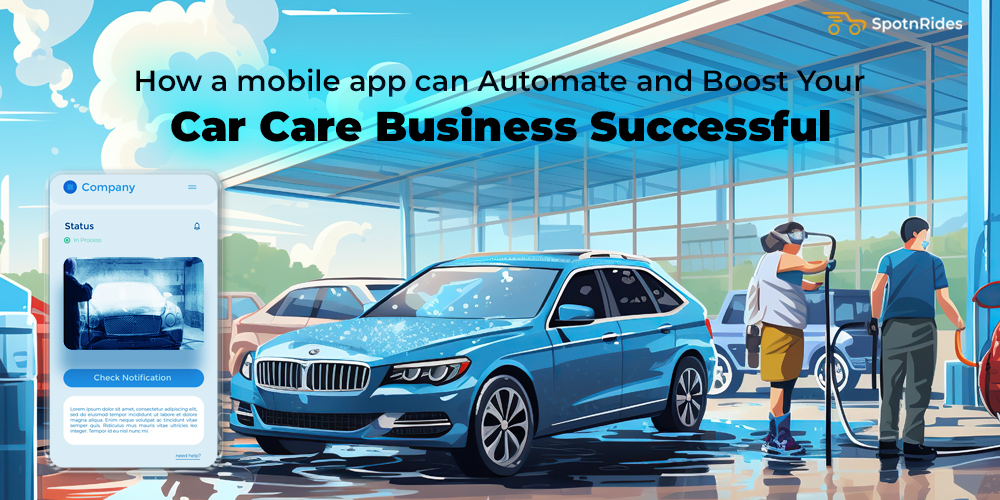 How a mobile app can Automate and Boost Your Car Care Business Successful