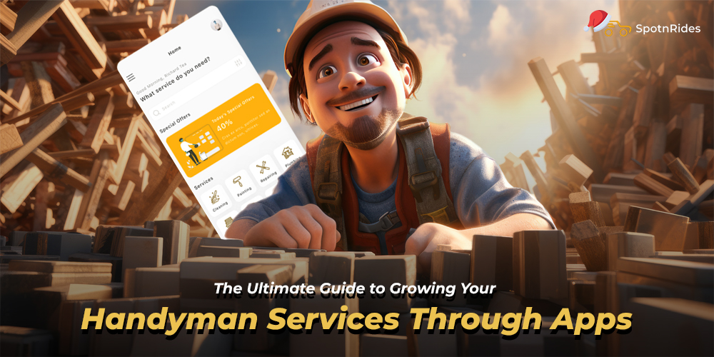 The Ultimate Guide to Growing Your Handyman Services Through Apps