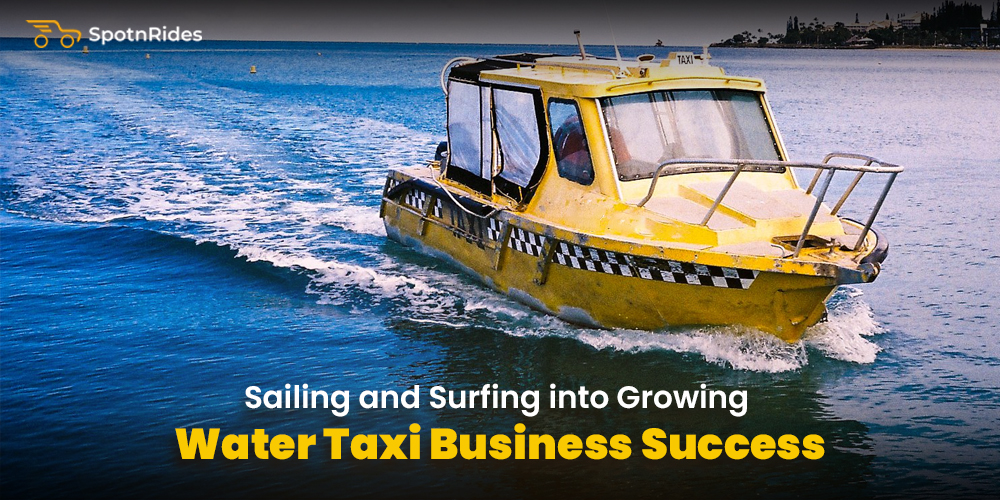 Sailing and Surfing into Growing Water Taxi Business Success